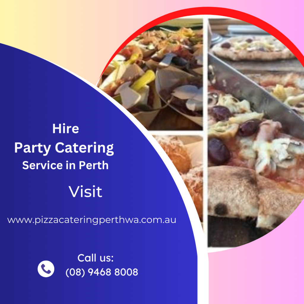 Benefits of using a party catering service in Perth for corporate events